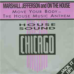 Marshall Jefferson And On The House - Move Your Body - The House Music Anthem flac download