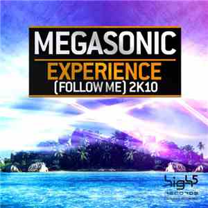 Megasonic - Experience (Follow Me) 2k10 flac download