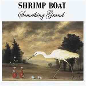 Shrimp Boat - Something Grand flac download