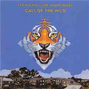 Ted Nugent & The Amboy Dukes - Call Of The Wild FLAC download