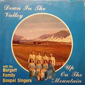The Burgett Family Gospel Singers - Down In The Valley Up On The Mountain flac download