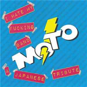 Various - I Hate My Fucking Band-A Japanese Tribute To M.O.T.O. flac download