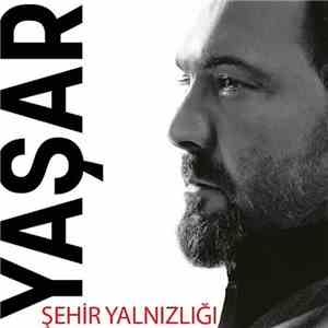 Yaşar - Şehir Yalnızlığı flac download