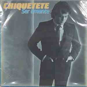 Chiquetete - Ser Amante FLAC download