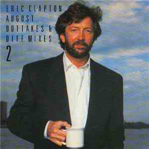 Eric Clapton - August Outtakes & Diff. Mixes 2 flac download