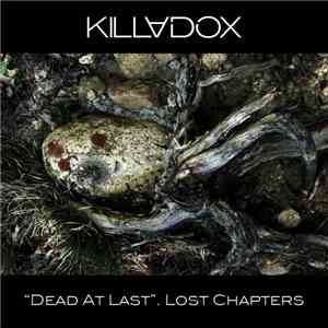 Killadox - "Dead At Last". Lost Chapters flac download