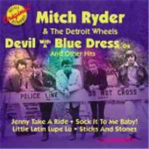 Mitch Ryder & The Detroit Wheels - Devil With A Blue Dress On And Other Hits flac download