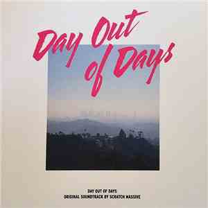 Scratch Massive - Day Out Of Days (Original Soundtrack) flac download