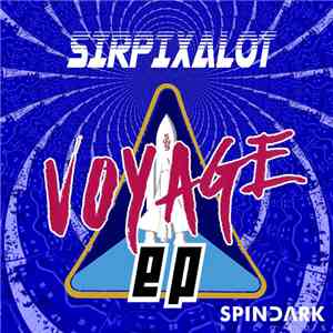 Sirpixalot - Voyage EP flac download