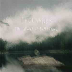 Thousands  - The Sound Of Everything flac download