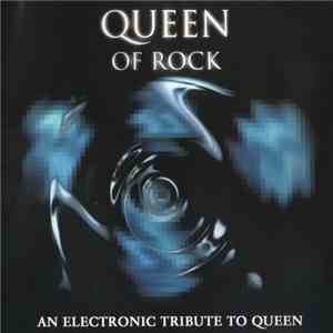Various - Queen Of Rock - An Electronic Tribute To Queen flac download