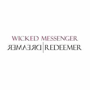Wicked Messenger - Dreamer | Redeemer flac download