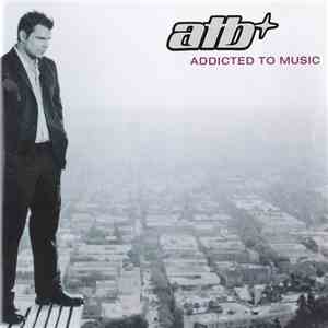ATB - Addicted To Music flac download