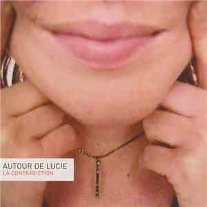 Autour De Lucie - La Contradiction flac download