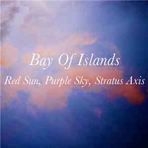 Bay Of Islands - Red Sun, Purple Sky, Stratus Axis flac download