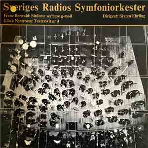 Franz Berwald, Gösta Nystroem, Sveriges Radios Symfoniorkester, Sixten Ehrling - Sinfonie Serieuse G-moll, Teatersvit Nr 4 flac download
