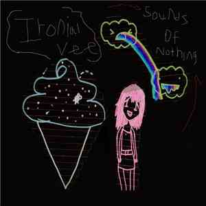 Ironial Vee - Sounds of Nothing FLAC download
