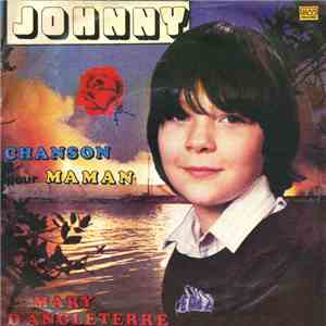 Johnny  - Chanson Pour Maman / Mary D'Angleterre flac download
