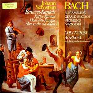J.S. Bach, E. Ameling, G. English, S. Nimsgern, Collegium Aureum - Bauern-Kantate / Kaffee-Kantate / Hochzeits-Kantate / Nen Sa Che Sia Dolore flac download