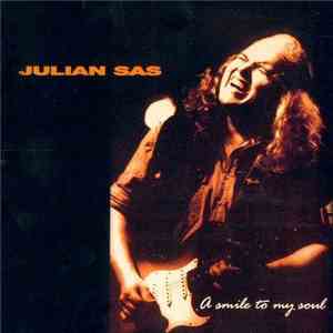 Julian Sas - A Smile To My Soul flac download
