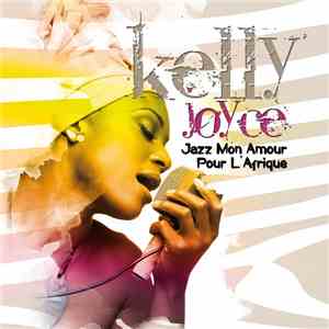 Kelly Joyce - Jazz Mon Amour Pour L'Afrique flac download