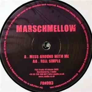 Marschmellow - Mess Around With Me / Reel Simple flac download