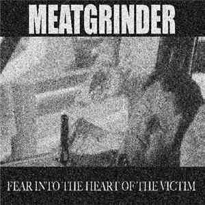 Meatgrinder  - Fear Into The Heart Of The Victim flac download