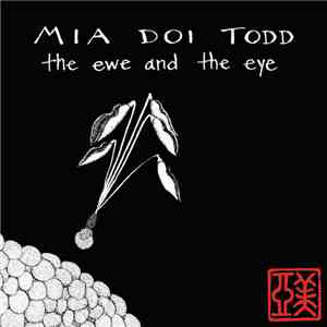 Mia Doi Todd - The Ewe And The Eye flac download