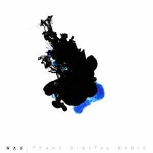NAU  - Trans Digital Radio flac download