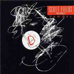 Scott Fields Ensemble - Samuel flac download