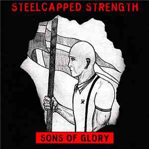 Steelcapped Strength - Sons Of Glory flac download