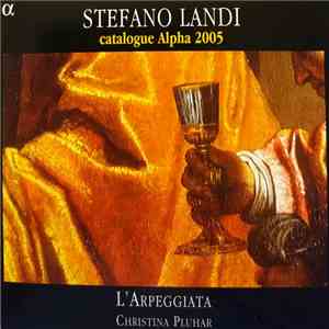 Stefano Landi  - L'Arpeggiata, Christina Pluhar - Homo Fugit Velut Umbra... / Catalogue Alpha 2005 flac download