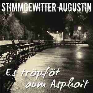 Stimmgewitter Augustin - Es Tröpföt Aum Asphoit flac download