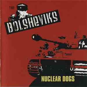 The Bolsheviks  - Nuclear Dogs flac download