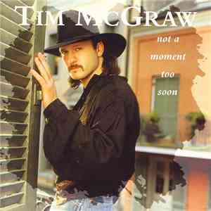 Tim McGraw - Not A Moment Too Soon flac download