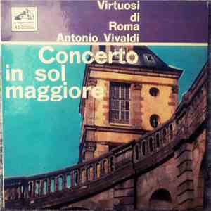 Virtuosi di Roma directed by Renato Fasano plays Antonio Vivaldi - Concerto In Sol Maggiore FLAC download