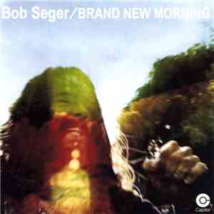 Bob Seger - Brand New Morning flac download