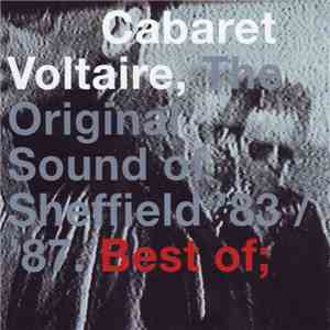 Cabaret Voltaire - The Original Sound Of Sheffield '83 / '87. Best Of; flac download
