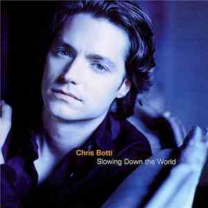 Chris Botti - Slowing Down The World flac download