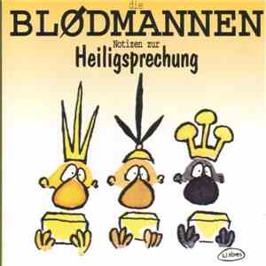 Die Blødmannen - Notizen Zur Heiligsprechung flac download