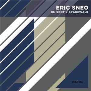 Eric Sneo - On Spot / Spacewalk flac download