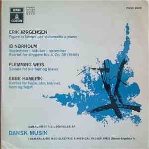 Erik Jørgensen, Ib Nørholm, Flemming Weis, Ebbe Hamerik - Figure in Tempo per Violoncello and Piano, September - Oktober – November, Kvartet for Strygere No. 4 Op. 38, Sonata for Klarinet og Klaver, Kvintet for Blæseinstrumenter flac download