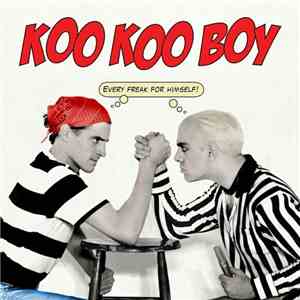 Koo Koo Boy - Every Freak For Himself! flac download