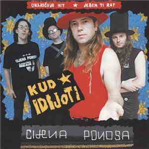 Kud Idijoti - Cijena Ponosa flac download