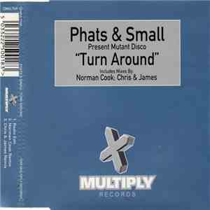 Phats & Small Present Mutant Disco - Turn Around flac download