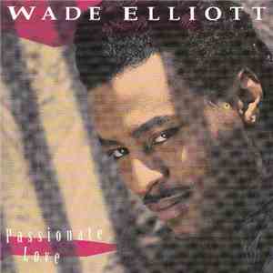 Wade Elliott - Passionate Love flac download