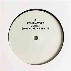 Daniel Avery, Jon Hopkins - Glitter (Jon Hopkins Remix) / C O S M (Daniel Avery Remix) flac download
