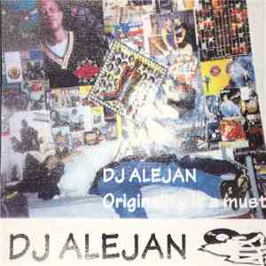 DJ Alejan - Originality Iz A Must flac download
