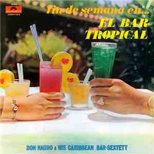 Don Nauro And His Caribbean Bar Sextett - Fin De Semana En... El Bar Tropical flac download