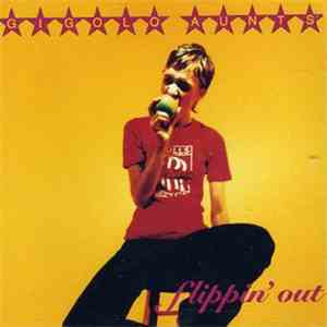 Gigolo Aunts - Flippin' Out flac download